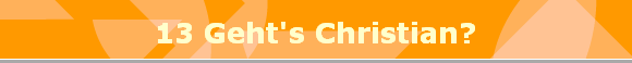 13 Geht's Christian?