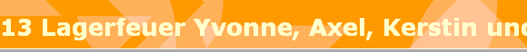 13 Lagerfeuer Yvonne, Axel, Kerstin und Nadine