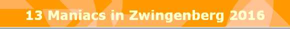 13 Maniacs in Zwingenberg 2016