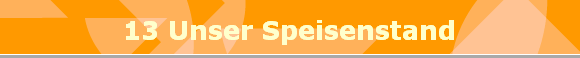 13 Unser Speisenstand
