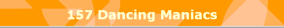 157 Dancing Maniacs