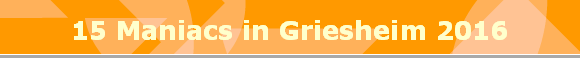 15 Maniacs in Griesheim 2016