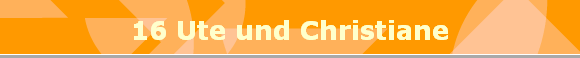 16 Ute und Christiane