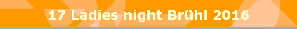 17 Ladies night Br�hl 2016