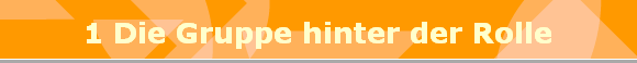 1 Die Gruppe hinter der Rolle