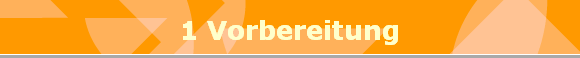 1 Vorbereitung