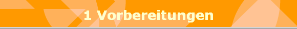 1 Vorbereitungen