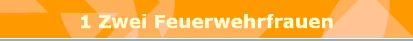 1 Zwei Feuerwehrfrauen