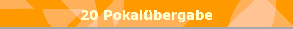 20 Pokal�bergabe