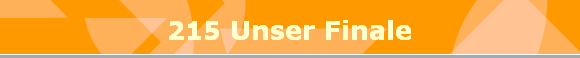 215 Unser Finale