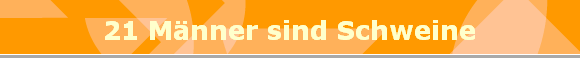 21 Mnner sind Schweine
