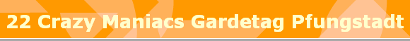 22 Crazy Maniacs Gardetag Pfungstadt