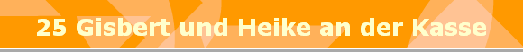 25 Gisbert und Heike an der Kasse
