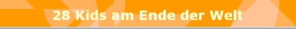 28 Kids am Ende der Welt
