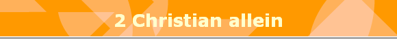 2 Christian allein