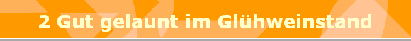 2 Gut gelaunt im Glhweinstand