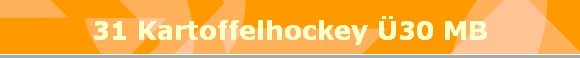31 Kartoffelhockey 30 MB