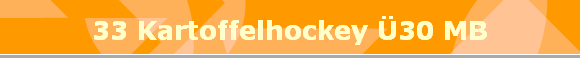 33 Kartoffelhockey 30 MB