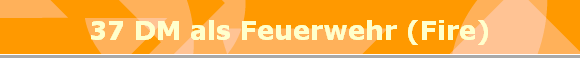37 DM als Feuerwehr (Fire)