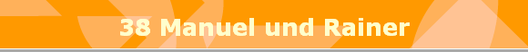 38 Manuel und Rainer