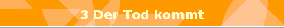 3 Der Tod kommt