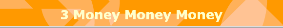 3 Money Money Money