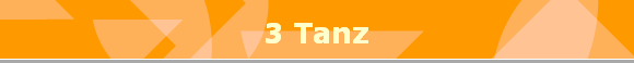 3 Tanz