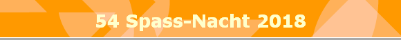 54 Spass-Nacht 2018