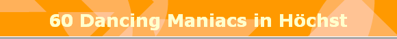 60 Dancing Maniacs in Hchst