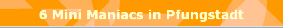 6 Mini Maniacs in Pfungstadt