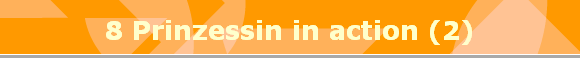 8 Prinzessin in action (2)