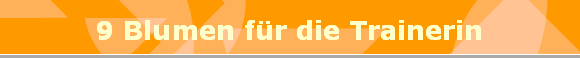 9 Blumen fr die Trainerin
