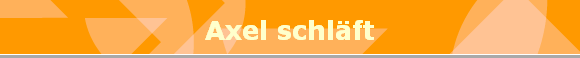 Axel schl�ft