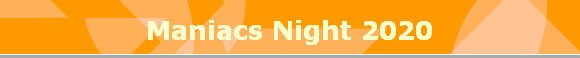 Maniacs Night 2020