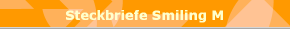 Steckbriefe Smiling M