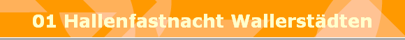 01 Hallenfastnacht Wallerst�dten