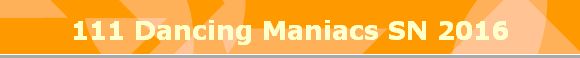 111 Dancing Maniacs SN 2016