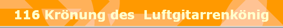 116 Kr�nung des  Luftgitarrenk�nig