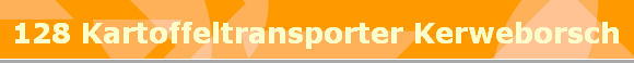 128 Kartoffeltransporter Kerweborsch