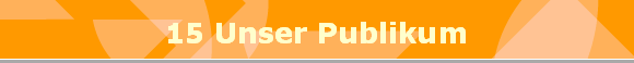 15 Unser Publikum