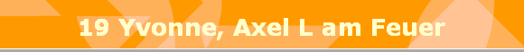 19 Yvonne, Axel L am Feuer