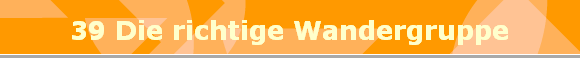 39 Die richtige Wandergruppe