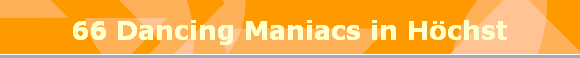 66 Dancing Maniacs in H�chst