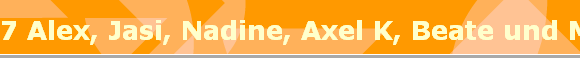 7 Alex, Jasi, Nadine, Axel K, Beate und Michael